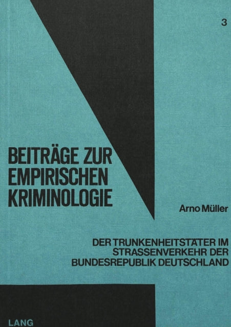 Book cover of: Der Trunkenheitstaeter im Strassenverkehr der Bundesrepublik Deutschland. By: Arno Müller