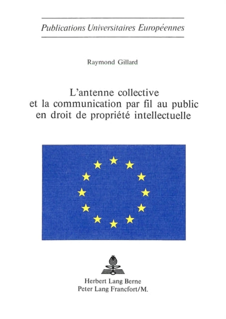 Book cover of: L'antenne collective et la communication par fil au public en droit de propriete intellectuelle