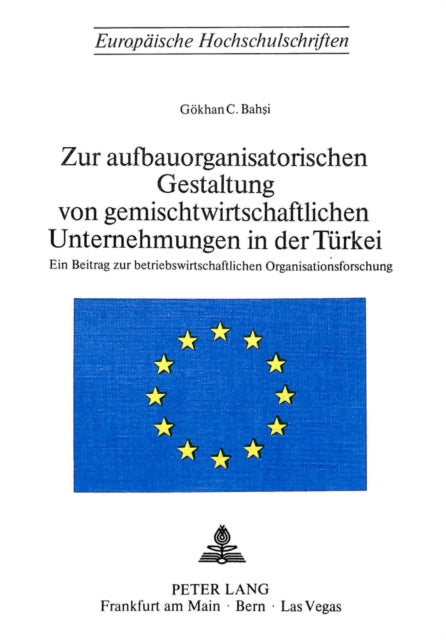 Book cover of: Zur aufbauorganisatorischen Gestaltung von gemischtwirtschaftlichen Unternehmungen in der Tuerkei