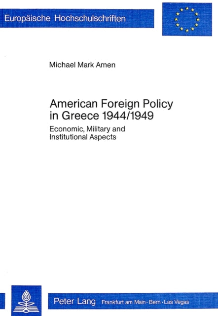Book cover of: American Foreign Policy in Greece, 1944-1949