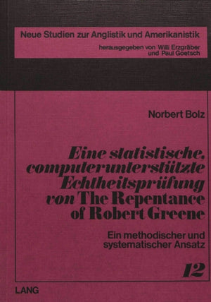 Eine statistische, computerunterstuetzte Echtheitspruefung von «The repentance of Robert Greene»