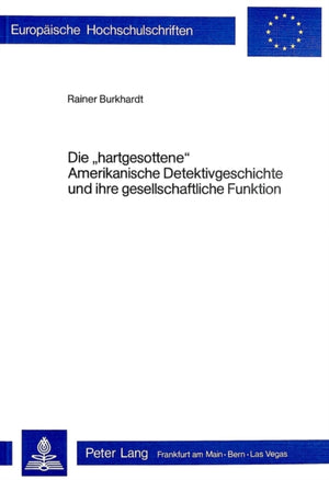 Die «hartgesottene» amerikanische Detektivgeschichte und ihre gesellschaftliche Funktion