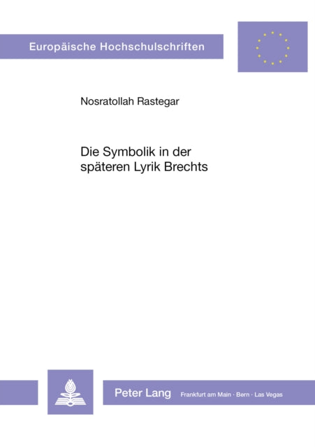 Book cover of: Die Symbolik in der spaeteren Lyrik Brechts