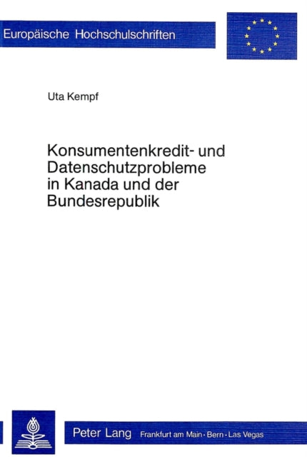 Book cover of: Konsumentenkredit- und Datenschutzprobleme in Kanada und der Bundesrepublik Deutschland. By: Uta Kempf