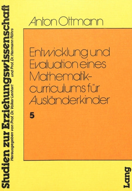 Book cover of: Entwicklung und Evaulation eines Mathematikcurriculums fuer Auslaenderkinder. By: Anton Ottmann