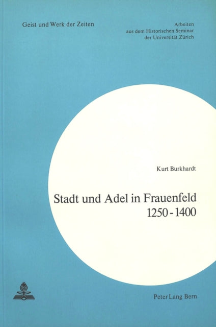 Book cover of: Stadt und Adel in Frauenfeld 1250-1400