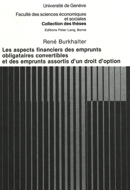 Book cover of: Les aspects financiers des emprunts obligataires convertibles et des emprunts assortis d'un droit d'option. By: Reni Burkhalter