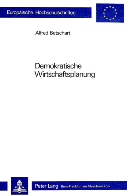 Book cover of: Demokratische Wirtschaftsplanung. By: Alfred Betschart