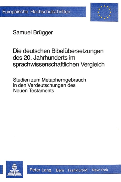 Book cover of: Die deutschen Bibeluebersetzungen des 20. Jahrhunderts im sprach- wissenschaftlichen Vergleich