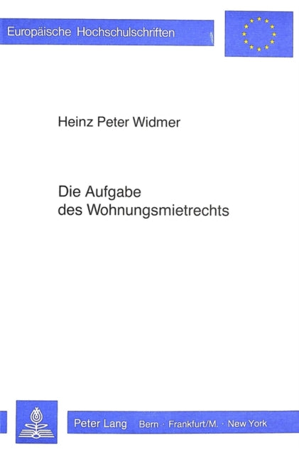 Book cover of: Die Aufgabe des Wohnungsmietrechts