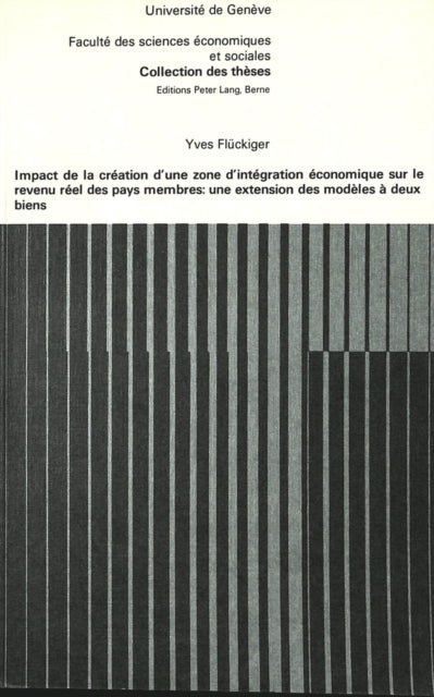 Book cover of: Impact de la creation d'une zone d'integration economique sur le revenu des pays membres: une extension des modeles a deux biens