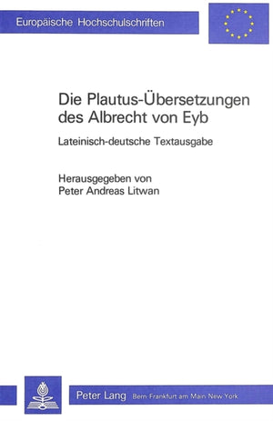 Die Plautus-Uebersetzungen des Albrecht von Eyb