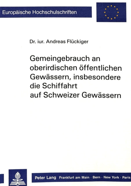 Book cover of: Gemeingebrauch an oberirdischen oeffentlichen Gewaessern, insbesondere die Schiffahrt auf Schweizer Gewaessern