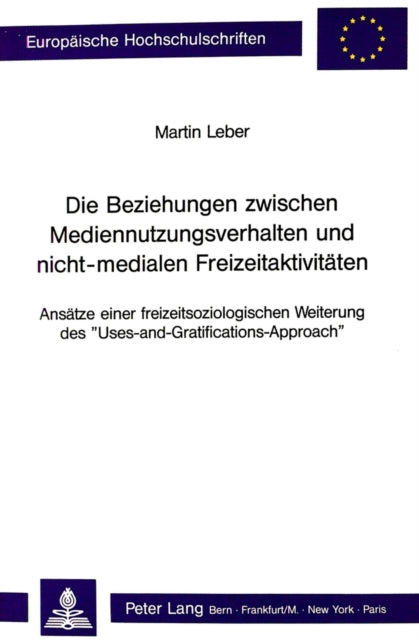 Book cover of: Die Beziehungen zwischen Mediennutzungsverhalten und nicht-medialen Freizeitaktivitaeten