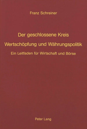 Der geschlossene Kreis- Wertschoepfung und Waehrungspolitik
