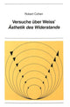 Book cover of: Versuche ueber Weiss' «Aesthetik des Widerstands»