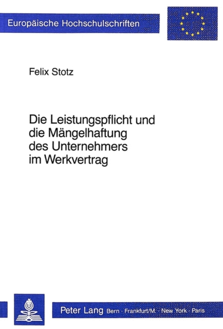 Book cover of: Die Leistungspflicht und die Maengelhaftung des Unternehmers im Werkvertrag
