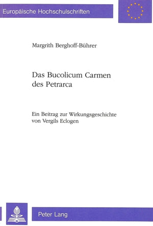 Das Bucolicum Carmen des Petrarca