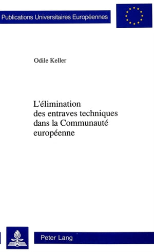 L'elimination des entraves techniques dans la Communaute europeenne
