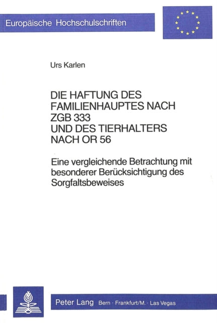 Book cover of: Die Haftung des Familienhauptes nach ZGB 333 und des Tierhalters nach OR 56