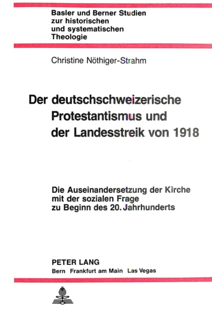 Book cover of: Der deutschschweizerische Protestantismus und der Landesstreik von 1918