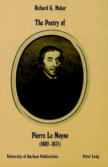 Book cover of: Poetry of Pierre Le Moyne, 1602-1671. By: Richard G. Maber