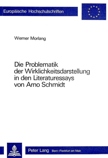 Book cover of: Die Problematik der Wirklichkeitsdarstellung in den Literaturessays von Arno Schmidt