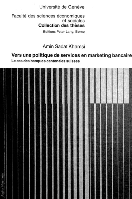 Book cover of: Vers une politique de services en marketing bancaire. By: Sadat Amin Khamsi