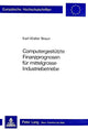 Book cover of: Computergestuetzte Finanzprognosen fuer mittelgrosse Industriebetriebe. By: Karl-Walter Braun