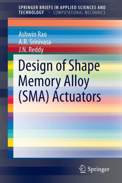 Book cover of: Design of Shape Memory Alloy (SMA) Actuators. By: Ashwin Rao