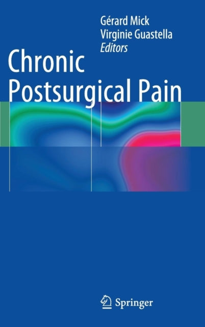 Book cover of: Chronic Postsurgical Pain. By: Gérard Mick