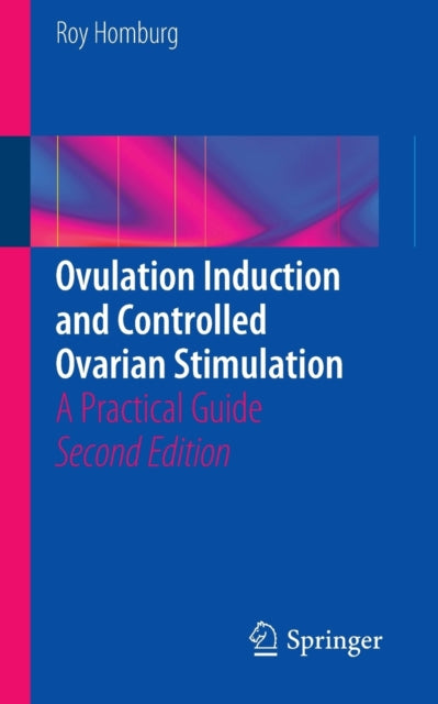 Book cover of: Ovulation Induction and Controlled Ovarian Stimulation. By: Roy Homburg