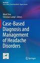 Book cover of: Case-Based Diagnosis and Management of Headache Disorders. By: Aksel Siva