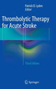 Book cover of: Thrombolytic Therapy for Acute Stroke. By: Patrick D Lyden