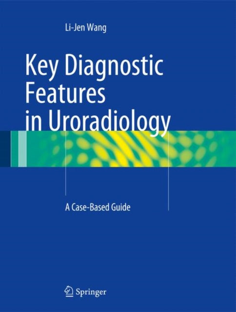Book cover of: Key Diagnostic Features in Uroradiology. By: Li-Jen Wang