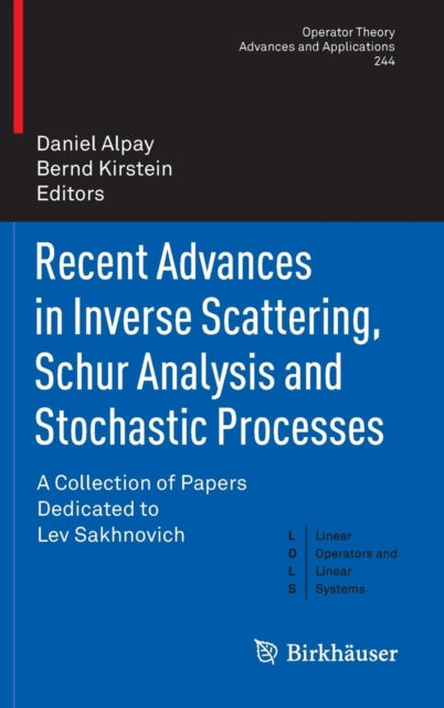 Book cover of: Recent Advances in Inverse Scattering, Schur Analysis and Stochastic Processes. By: Daniel Alpay