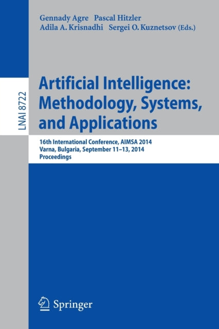 Book cover of: Artificial Intelligence: Methodology, Systems, and Applications. By: Gennady Agre
