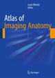 Book cover of: Atlas of Imaging Anatomy. By: Lucio Olivetti