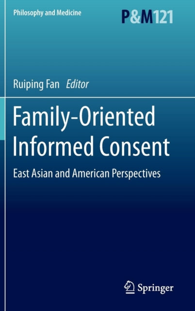 Book cover of: Family-Oriented Informed Consent. By: Ruiping Fan