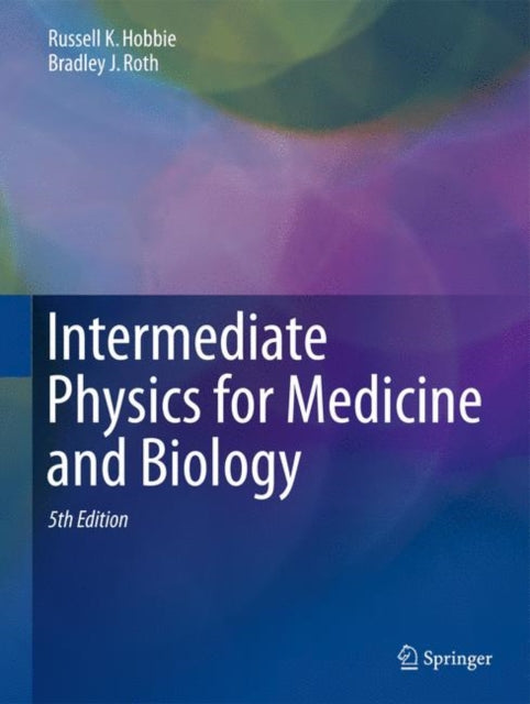 Book cover of: Intermediate Physics for Medicine and Biology. By: Russell K. Hobbie