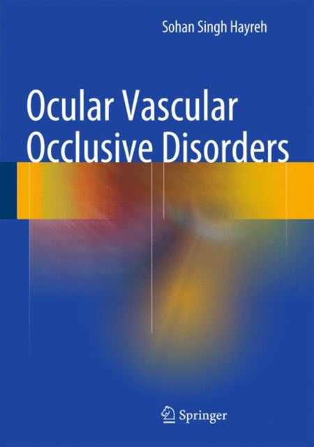 Book cover of: Ocular Vascular Occlusive Disorders. By: Sohan Singh Hayreh