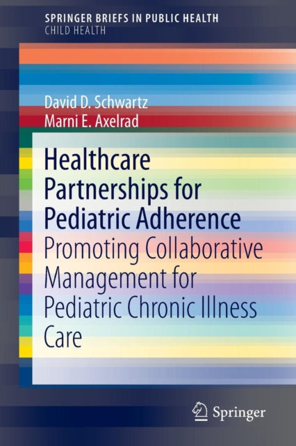 Book cover of: Healthcare Partnerships for Pediatric Adherence. By: David D. Schwartz