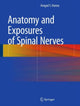 Book cover of: Anatomy and Exposures of Spinal Nerves. By: Amgad S. Hanna