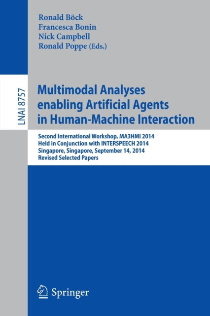 Book cover of: Multimodal Analyses enabling Artificial Agents in Human-Machine Interaction. By: Ronald Böck