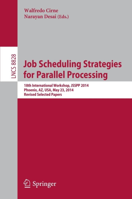 Book cover of: Job Scheduling Strategies for Parallel Processing. By: Walfredo Cirne