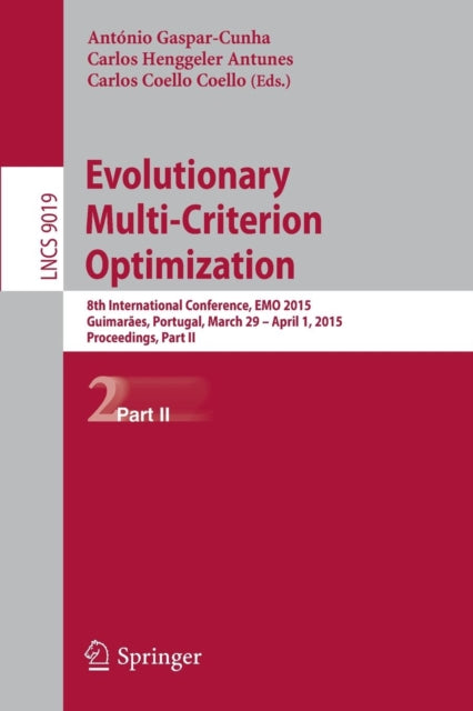 Book cover of: Evolutionary Multi-Criterion Optimization. By: António Gaspar-Cunha
