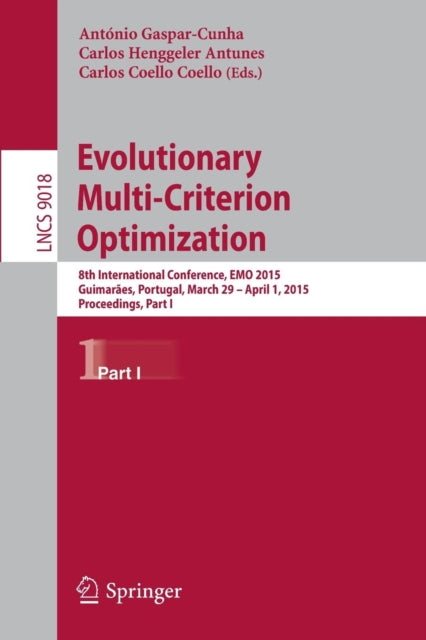 Book cover of: Evolutionary Multi-Criterion Optimization. By: António Gaspar-Cunha