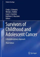 Book cover of: Survivors of Childhood and Adolescent Cancer. By: Cindy L. Schwartz