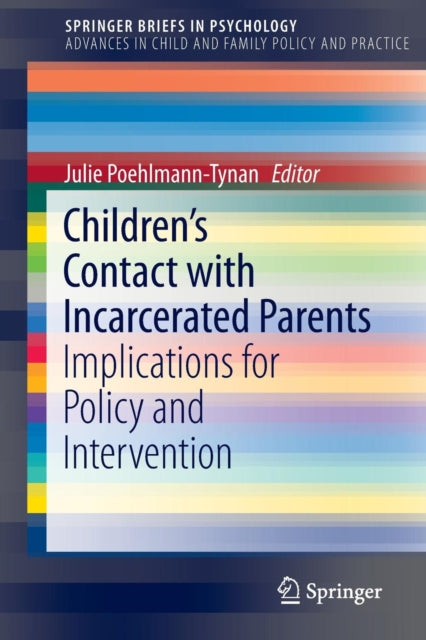 Book cover of: Children’s Contact with Incarcerated Parents. By: Julie Poehlmann-Tynan