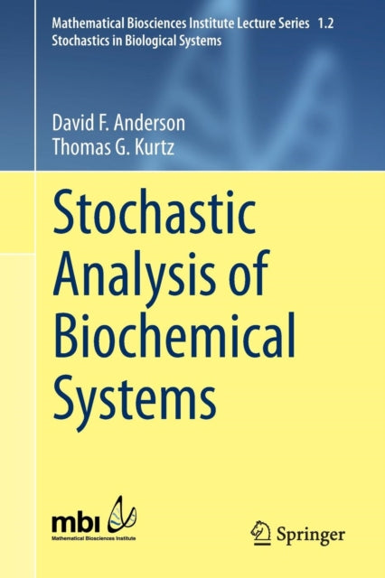 Book cover of: Stochastic Analysis of Biochemical Systems. By: David F. Anderson